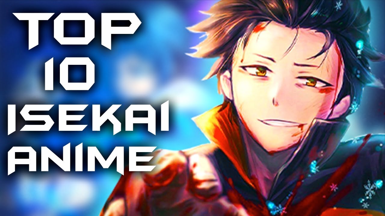 Top 10 Isekai Anime Where Main Character Gets Transferred to Another