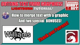 💡 Cutting Text from Graphics, how to merge text with an image - Lightburn Tutorial by The Louisiana Hobby Guy 6,248 views 2 months ago 12 minutes, 59 seconds