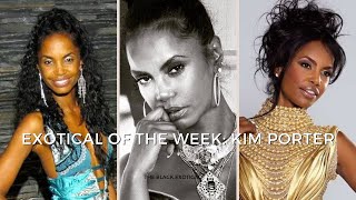 Exotical of the Week: Kim Porter