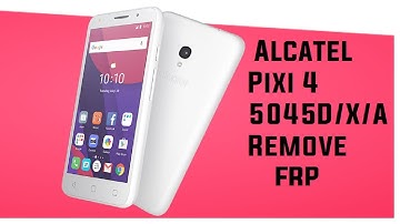 2017 Latest,Alcatel Pixi 4 Bypass Google Account FRP - GsmTop