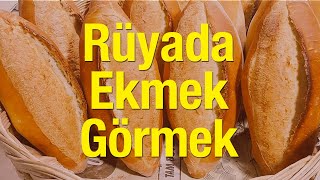 Rüyada Ekmek Görmek Nasıl Yorumlanır? Rüyada Ekmek Almak ve Pişirmek Neye Delalet Eder? Resimi