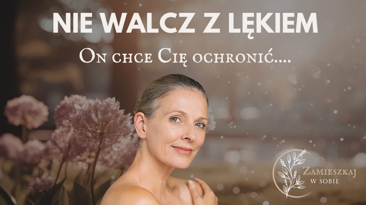 Zaprzyjaźnij się z lękiem – czego on próbuje Cię nauczyć?