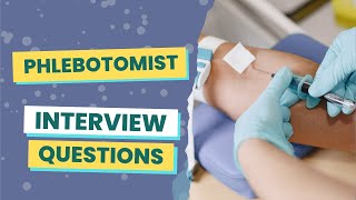 Phlebotomist Interview Questions with answers tips