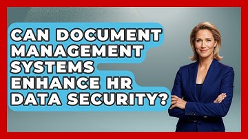 Can Document Management Systems Enhance HR Data Security? | Legal And HR SaaS Stack News