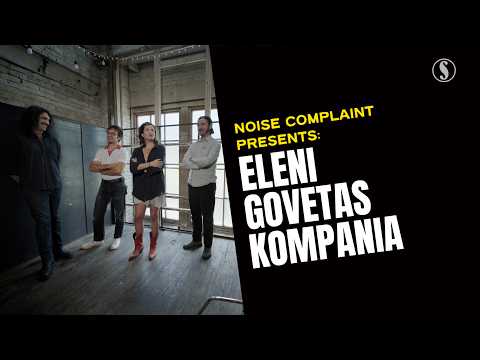 Noise Complaint, Ep. 2: Eleni Govetas Kompania