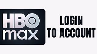 How To Login to Account on HBO Max
