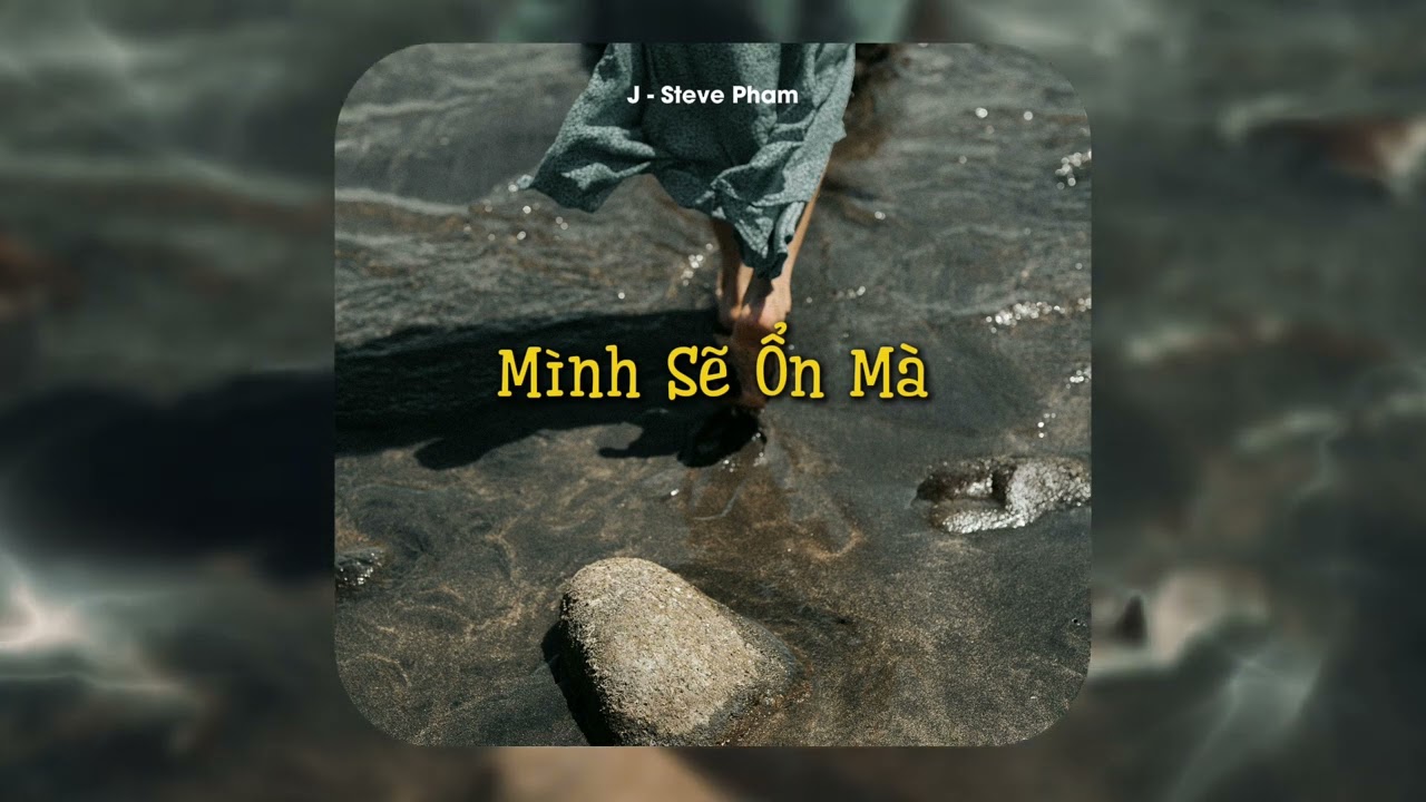 YouTubeでMình Sẽ ổn Mà / I’ll Be Fine | J-Steve Pham - [Instrumental]を視聴
