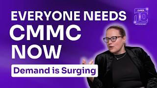 CMMC Demand Is Surging | What Contractors &amp; Providers Need to Know | Cuick 10 Podcast S3 EP 14