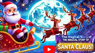 The Magical Story of Santa Claus 🎅✨ | How Nicholas Became Santa