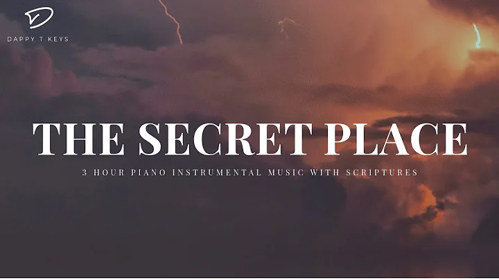 The Secret Place: 3 Hour Instrumental Soaking Worship | Prayer & Meditation Music