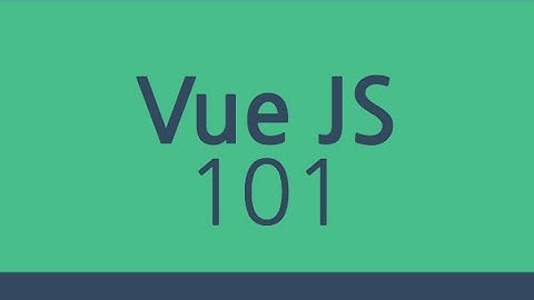 vue 101 intro