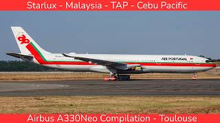 AIRBUS A330Neo Compilation  from Toulouse : Starlux, Malaysia, Cebu Pacific.  (2026)