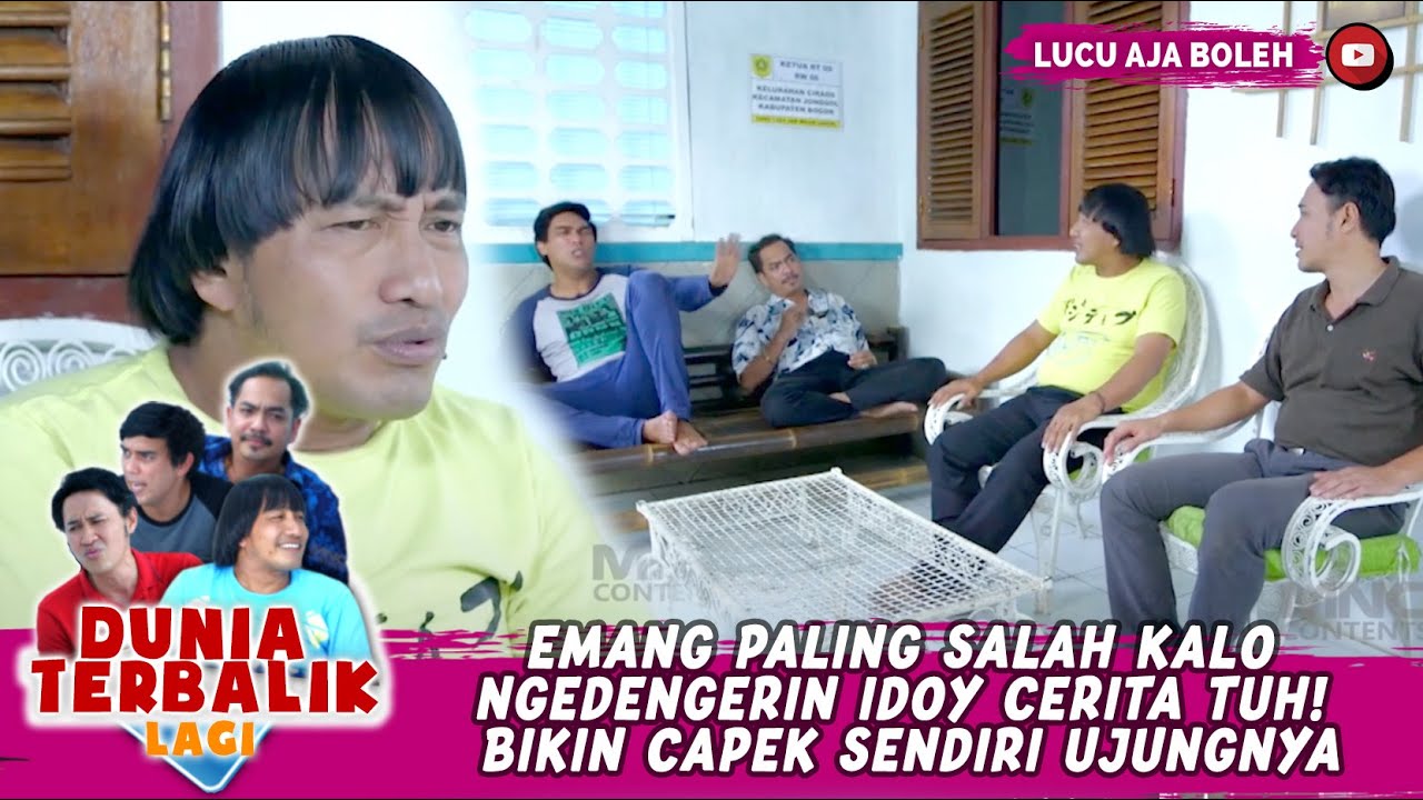EMANG PALING SALAH KALO NGEDENGERIN IDOY CERITA TUH! BIKIN CAPEK SENDIRI UJUNGNYA - DUNIA TERBALIK