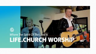 Life.Church Worship - Where The Spirit Of The Lord Is | CCLI sessions