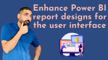 Enhance Power BI report designs for the user interface | Effective Reports Design in Power BI Ep6