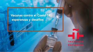 Vacunas contra el Covid-19, esperanzas y desafíos