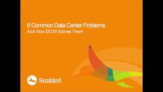 AIT Webinar 6 Common Data Center Problems and How DCIM Solves Them