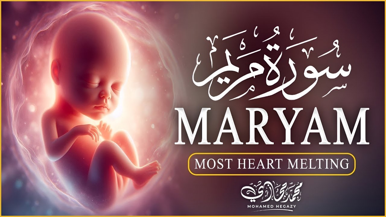 Surah Maryam Full This Recitation Really Heart Touching   Surah Maryam سورة مريم   Muhammad Hegazy