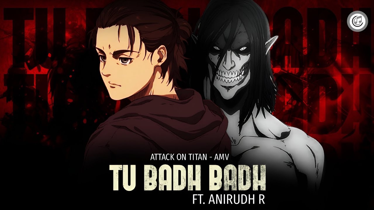 Tu Badh Badh - Edit | Attack On Titan 