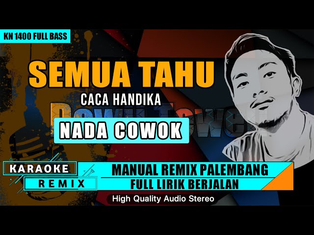 SEMUA TAHU - CACA HANDIKA KARAOKE REMIX PALEMBANG class=