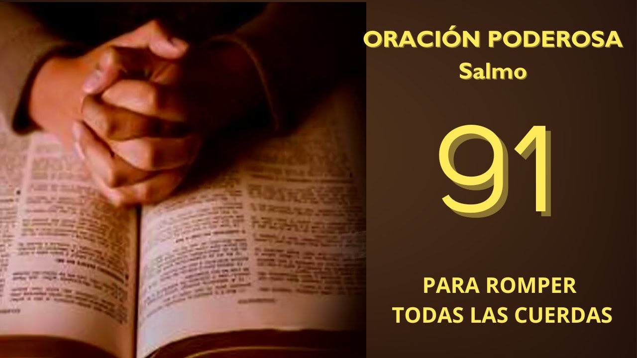 ORACIÓN PODEROSA DEL SALMO 91 PARA ROMPER LAS VÍNCULOS - YouTube