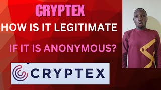 CRYPTEX: HOW IS IT LEGITIMATE IF WE DON'T KNOW WHO IS BEHIND IT?