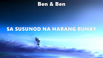 Ben & Ben - Sa Susunod Na Habang Buhay (Lyrics) Justin Vasquez, Ben&Ben, BALANG ARAW
