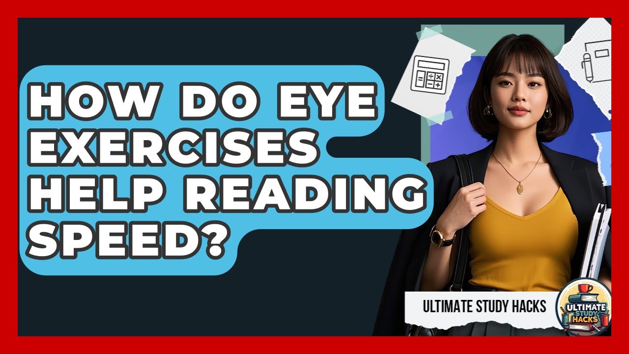 How Do Eye Exercises Help Reading Speed? - Ultimate Study Hacks