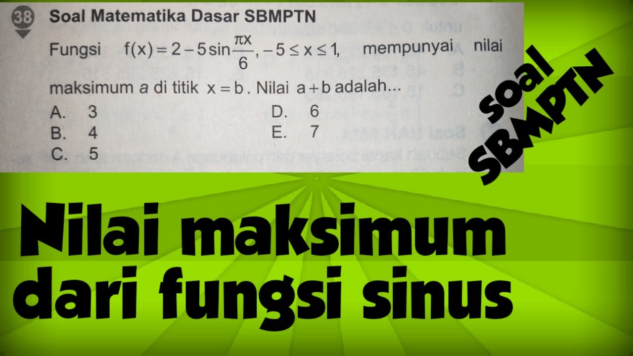 Cara menentukan nilai maksimum fungsi sinus - nilai a+b soal SBMPTN