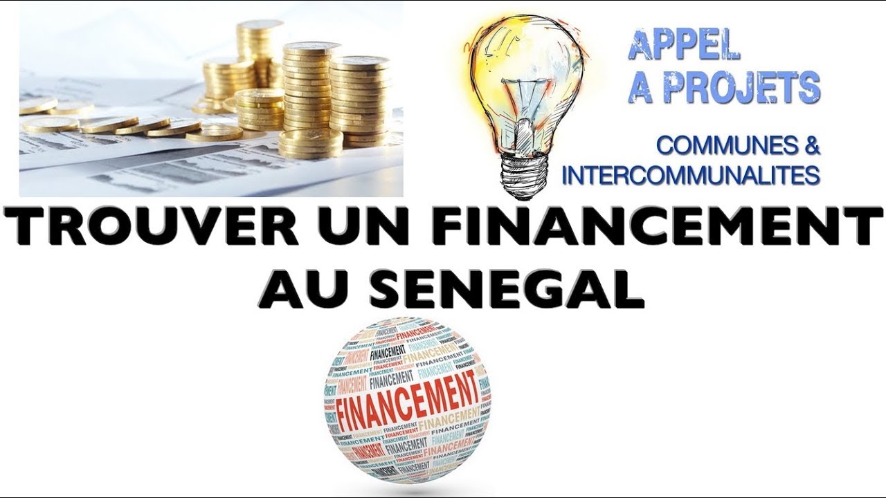 Comment avoir un financement pour son entreprise ou projet au Sénégal