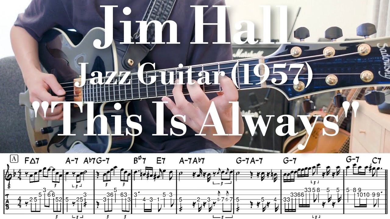 Watch Jim Hall "This Is Always" TAB | Jazz Guitar on YouTube Watch Jim Hall "This Is Always" TAB | Jazz Guitar on YouTube
