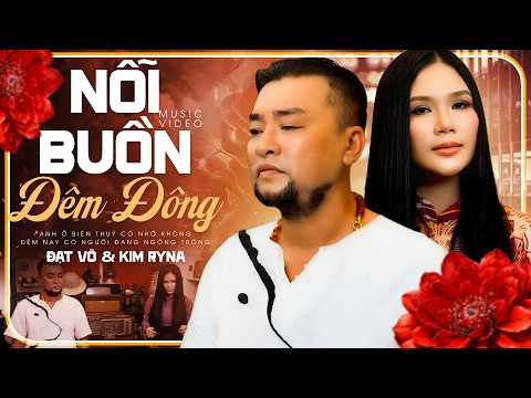 Nỗi Buồn Đêm Đông - Đạt Võ & Kim Ryna (Official 4K MV) | Anh ở biên thuỳ có nhớ không?