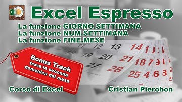 Le funzioni GIORNO.SETTIMANA - NUM.SETTIMANA - FINE.MESE - Excel Espresso