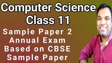 Sample paper 2 for Computer science class 11 | CS class 11 sample paper 2 for annual exam 2023