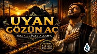 Uyan Gözün Aç Yalvar Güzel Allaha Segah İlahi (Ney & Bendir) - Katreler Isri