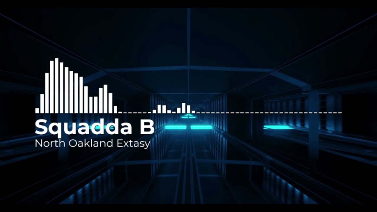 Squadda B - North Oakland Extasy (2021)