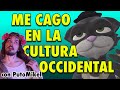 Deshaciendo el MITO de la CULTURA OCCIDENTAL (con PutoMikel)