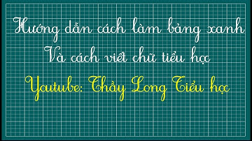 Cách Làm Bảng Xanh Và Viết Chữ Tiểu Học Trên Powpoint Để Dạy Học Online