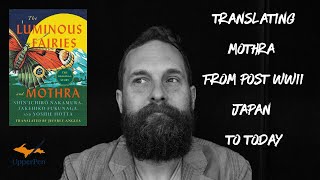Inside Mothra: Translating The Luminous Fairies with Jeffrey Angles