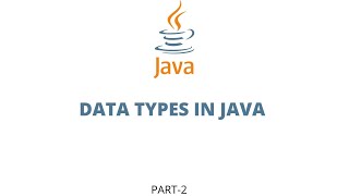 PART-2 | DATA TYPES IN JAVA