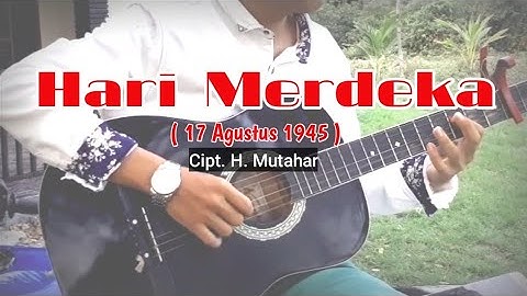 H. MUTAHAR~ HARI MERDEKA (17 Agustus 1945)|| Fingerstyle