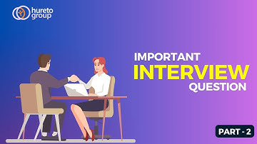 Important Interview Questions Part 2  || Interview Questions || hureto group