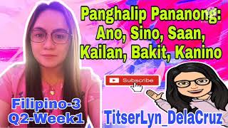 Panghalip Pananong: Ano, Sino, Saan, Kailan, Bakit, Kanino | Filipino 3| Q2-WEEK1 | by TitserLyn