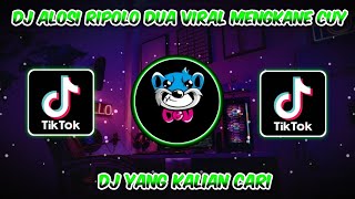 DJ ALOSI RIPOLO DUA MENGKANE VIRAL TIKTOK 2022 DJ ALOSI RIPOLO DUA X MELODY ULAR V4 MENGKANE