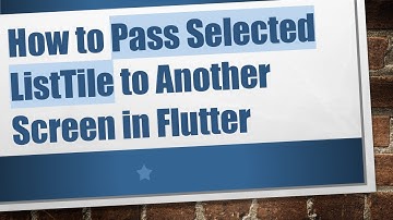 How to Pass Selected ListTile to Another Screen in Flutter