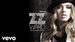 Video thumbnail of "ZZ Ward - Til the Casket Drops (Audio Only)"