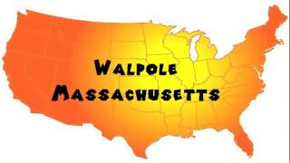 How to Say or Pronounce USA Cities — Walpole, Massachusetts