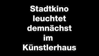 Ab 26. September: Stadtkino im Künstlerhaus