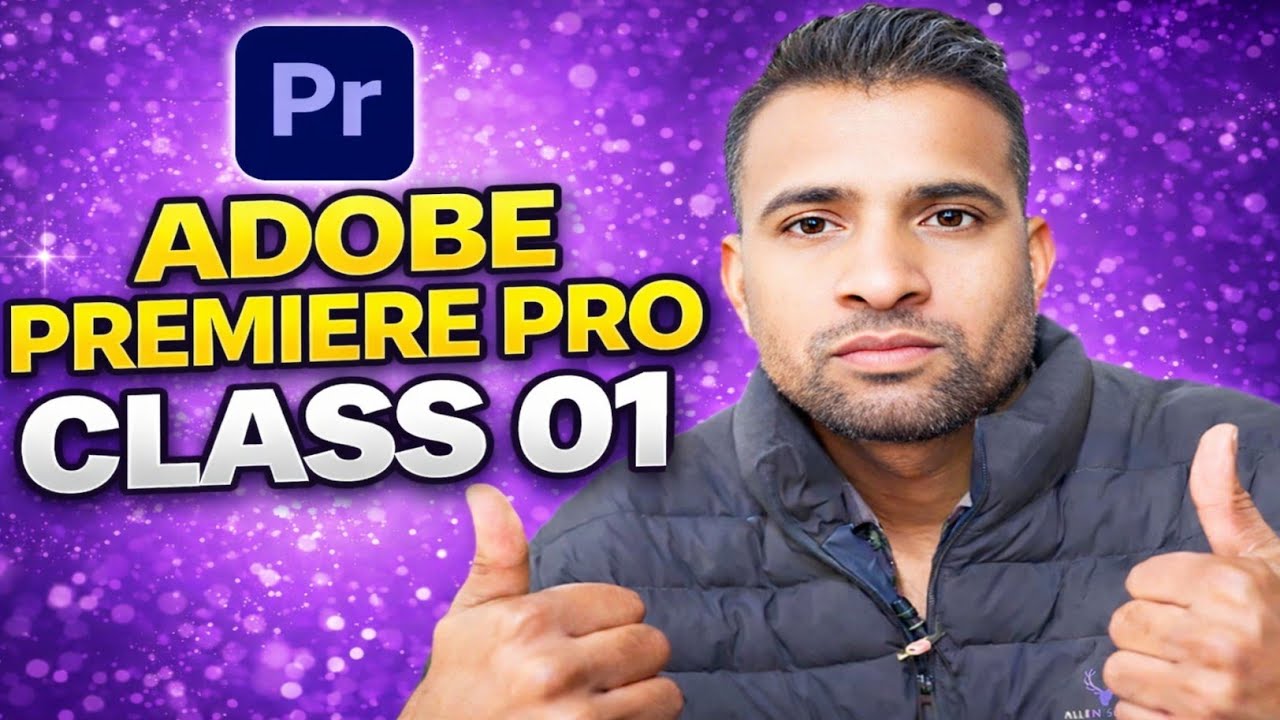 Adobe Premiere Pro Class 01 | बिल्कुल शुरू से सीखें | Beginner Tutorial in Hindi