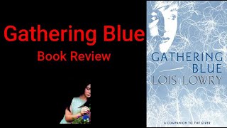 Gathering Blue By Lois Lowry | Gathering Blue Book Review | Book Summary | My Opinion